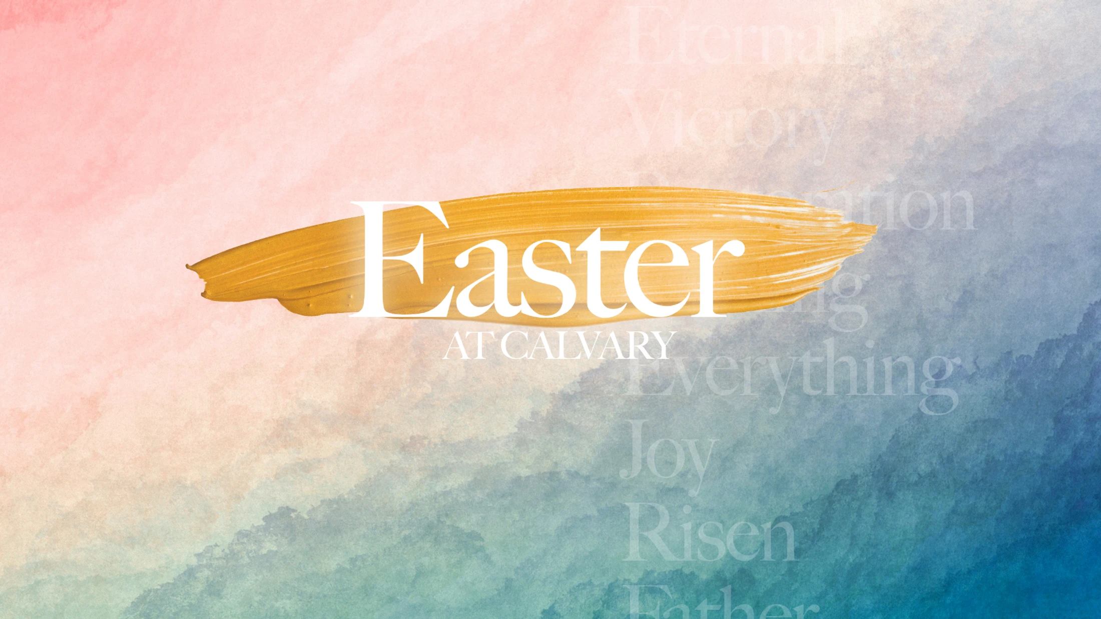 The words 'Easter at Calvary' over a gold paint stroke on a pink and blue watercolor background. Faint inspirational words are visible in the background.